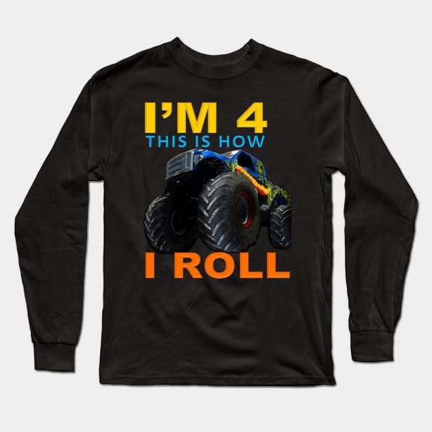 I'm 4 This Is How I Roll Kids Monster Truck fourth Birthday Long Sleeve T-Shirt by Jozka